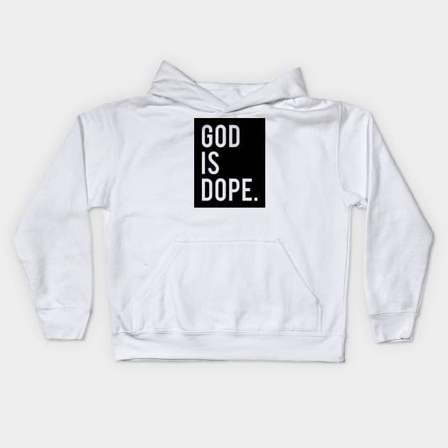 God Is Dope Kids Hoodie by MommyTee